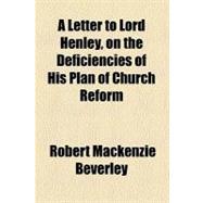 A Letter to Lord Henley: On the Deficiencies of His Plan of Church Reform