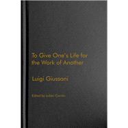 To Give One’s Life for the Work of Another