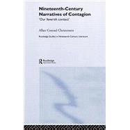 Nineteenth-Century Narratives of Contagion: 'Our Feverish Contact'