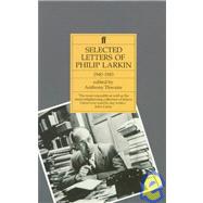 Selected Letters of Philip Larkin : 1940-1985
