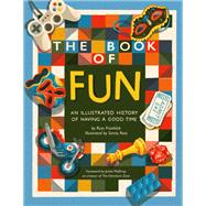 The Book of Fun An Illustrated History of Having a Good Time