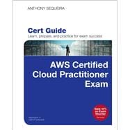 AWS Certified Cloud Practitioner (CLF-C01) Cert Guide