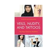 Veils, Nudity, and Tattoos The New Feminine Aesthetics