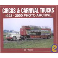 Circus & Carnival Trucks  1923-2000 Photo Archive