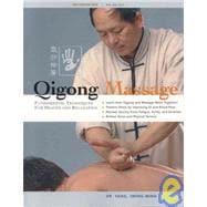 Qigong Massage Fundamental Techniques for Health and Relaxation