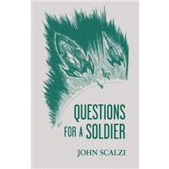 Questions for a Soldier