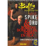 Buffy caza vampiros / Buffy The Vampire Slayer: Spike Y Dru & Bonitas Doncellas, Todas en Fila / Spike and Dru & Pretty Maids all in a Row