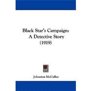 Black Star's Campaign : A Detective Story (1919)