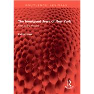 The Immigrant Jews of New York