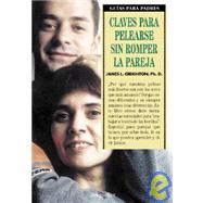 Claves Para Pelearse Sin Romper La Pareja