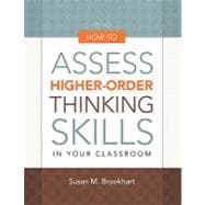 How to Assess Higher-order Thinking Skills in Your Classroom,9781416610489