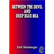 Between the Devil And Deep Blue Sea