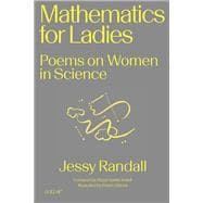 Mathematics for Ladies Poems on Women in Science