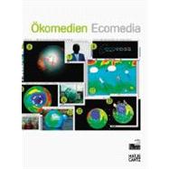 Ecomedia/ Okomedien: Ecological Strategies in Today's Art/ Okologische Strategien in Der Kunst Heute