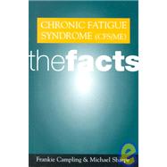 Chronic Fatigue Syndrome (CFS/ME) The Facts