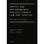Energy and Environmental Project Finance Law and Taxation