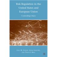 Risk Regulation in the United States and European Union Controlling Chaos