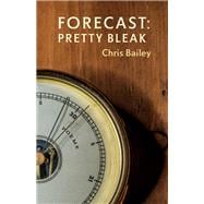 Forecast: Pretty Bleak Poems book cover, ISBN 9780771020490