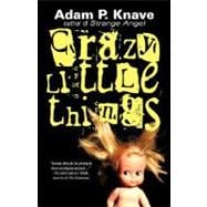 Crazy Little Things