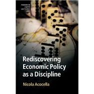Rediscovering Economic Policy As a Discipline