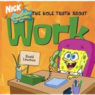 SpongeBob SquarePants The Hole Truth About Work
