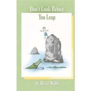 Don't Look Before You Leap