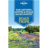 Lonely Planet San Antonio, Austin & Texas Backcountry Road Trips 1