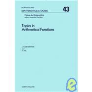 Topics in Arithmetical Functions: Asymptotic Formulae for Sums of Reciprocals of Arithmetical Functions and Related Results,9780444860491