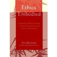 Ethics Embodied Rethinking Selfhood through Continental, Japanese, and Feminist Philosophies