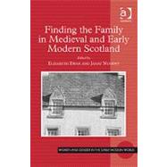 Finding the Family in Medieval and Early Modern Scotland