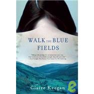 Walk the Blue Fields Stories