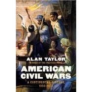 American Civil Wars A Continental History, 1850-1873