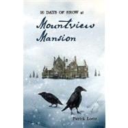 20 Days of Snow at Mountview Mansion