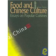 Food And Chinese Culture: Essays on Popular Cuisines