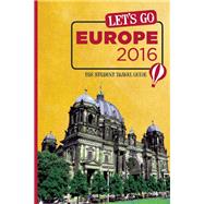 Let's Go Europe 2016 The Student Travel Guide