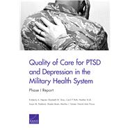Quality of Care for PTSD and Depression in the Military Health System Phase I Report
