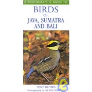 A Photographic Guide to Birds of Java, Sumatra and Bali
