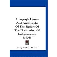 Autograph Letters and Autographs of the Signers of the Declaration of Independence