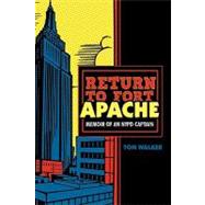 Return to Fort Apache : Memoir of an NYPD Captain