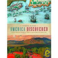 America Discovered A Historical Atlas of North American Exploration