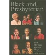 Black and Presbyterian : The Heritage and the Hope