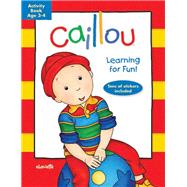 Caillou: Learning for Fun: Age 3-4 Activity book