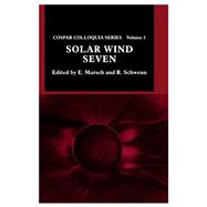 Solar Wind Seven: Proceedings of the 3rd Cospar Colloquium Held in Goslar, Germany, 16-20 September 1991