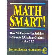 Math Smart : Over 220 Ready-to-Use Activities to Motivate and Challenge Students, Grades 6-12