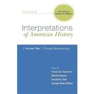 Interpretations of American History Vol. 1 : Through Reconstruction - Patterns and Perspectives