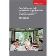South Korean civil movement organisations Hope, crisis and pragmatism in democratic transition