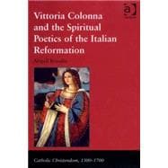 Vittoria Colonna And The Spiritual Poetics Of The Italian Reformation