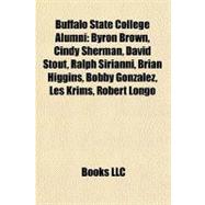 Buffalo State College Alumni : Byron Brown, Cindy Sherman, David Stout, Ralph Sirianni, Brian Higgins, Bobby Gonzalez, les Krims, Robert Longo