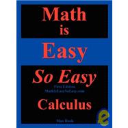 Math Is Easy So Easy, Calculus, First Edition