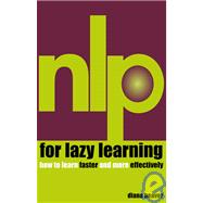 NLP for Lazy Learning How to Learn Faster and More Efficiently